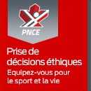 Cliquez ici pour le module Prendre des décisions éthiques
